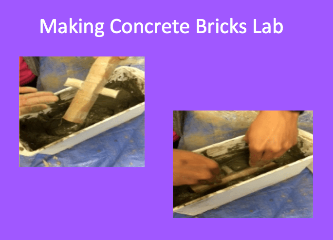 Two images show a student building a concrete block in an ice cube bin using a wooden composite material. The images are embedded in on a purple background with the caption, “Making Concrete Bricks Lab” sitting above the image. 