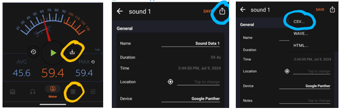 Three screen captures from the Decibel X app. The first image shows the Decibel X app screen set up with the “download” and “waffle” icons circled in yellow. The middle image lists the info of the created sound file, with the “upload” icon circled in blue. The third image lists the info of the created sound file, with “CSV” circled in blue. Three screen captures from the Decibel X app. The first image shows the Decibel X app screen set up with the “download” and “waffle” icons circled in yellow. The middle image lists the info of the created sound file, with the “upload” icon circled in blue. The third image lists the info of the created sound file, with “CSV” circled in blue.